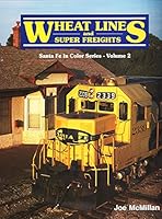 Wheat Lines & Super Freights (Santa Fe in Color Series) 0934228175 Book Cover