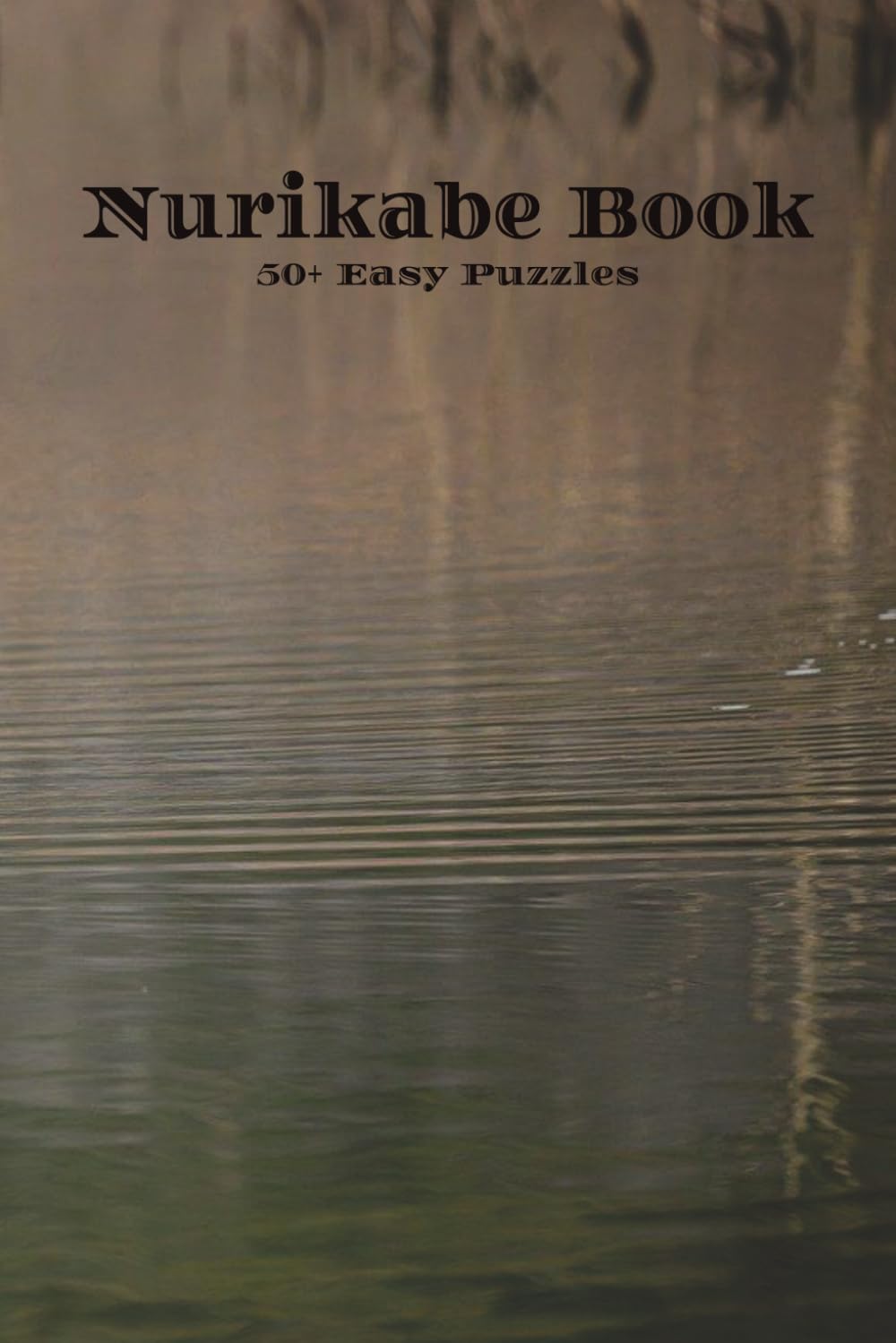 Pelican Nurikabe Book: Easy Difficulty Level | 6x9 inches, 120 pages | 50+ puzzles … Good for Vacations, Holidays and Free Times