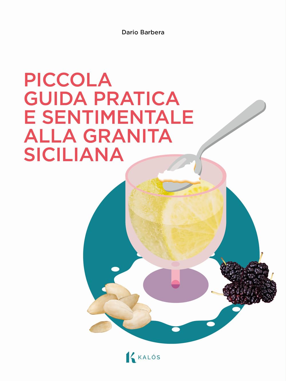 Piccola Guida Pratica E Sentimentale Alla Granita Siciliana - 4