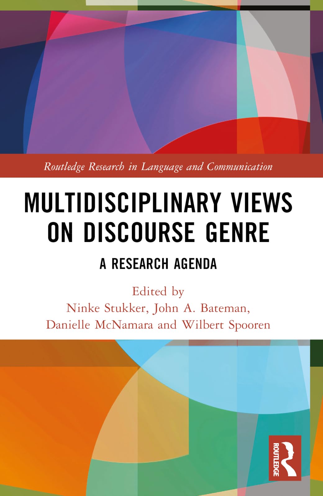 Multidisciplinary Views on Discourse Genre: A Research Agenda (Routledge Research in Language and Communication)