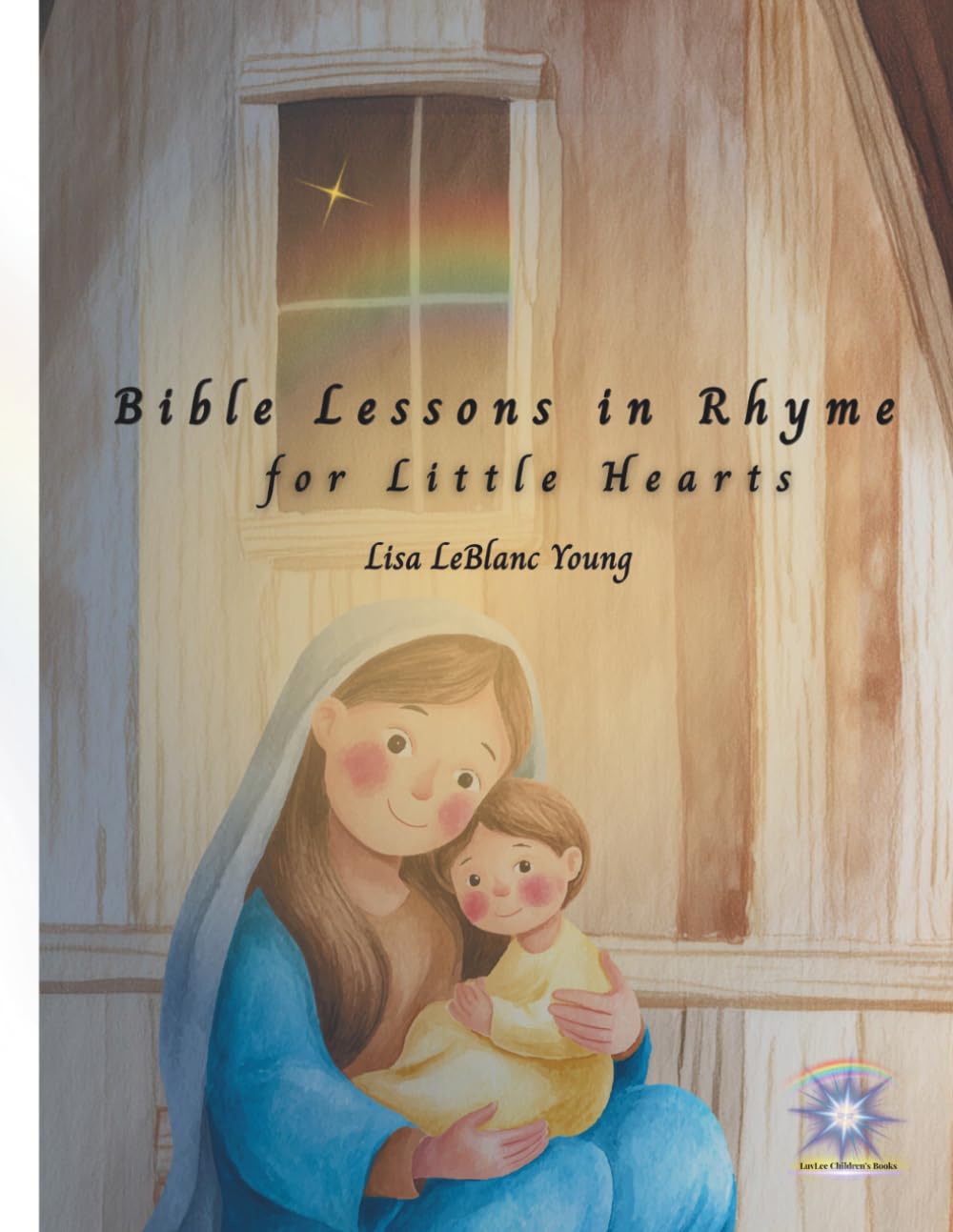 Bible Lessons in Rhyme for Little Hearts (LuvLee Children’s Books)