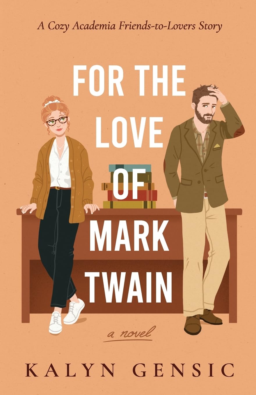 For the Love of Mark Twain: A Cozy Academia Friends-to-Lovers Story (Professors Falling: Romantic Comedies in Academia)