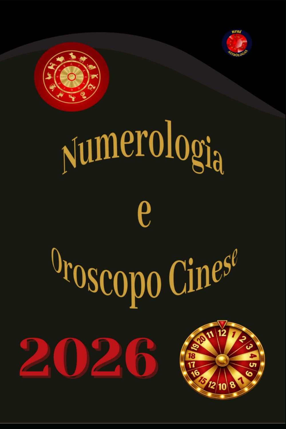 Numerologia e Oroscopo Cinese 2026