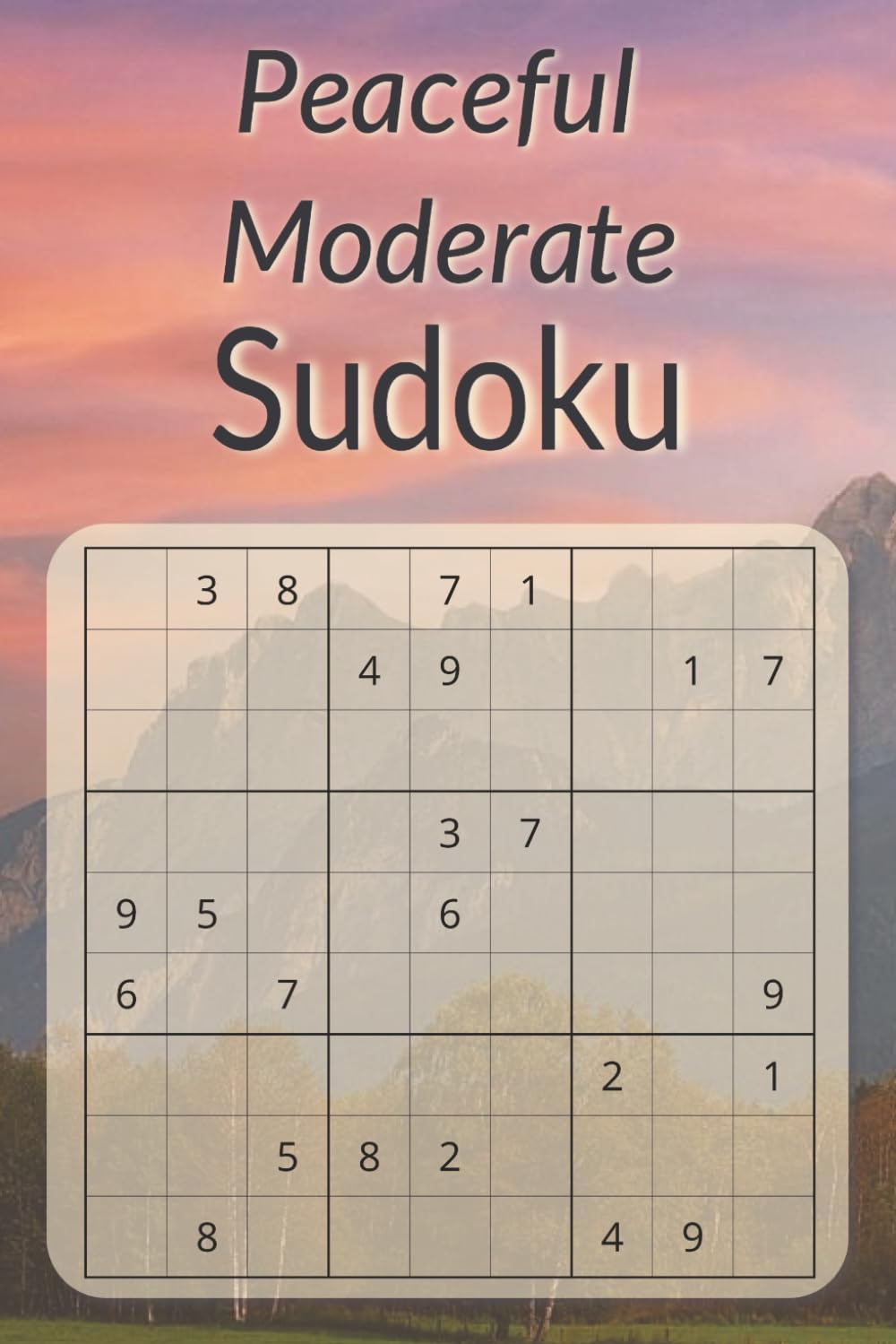 Peaceful Moderate Sudoku: Moderately Challenging Sudoku for Relaxation and Focus | 150 Puzzles | 6x9 Portable Size, Solutions Included (Peaceful Sudoku)