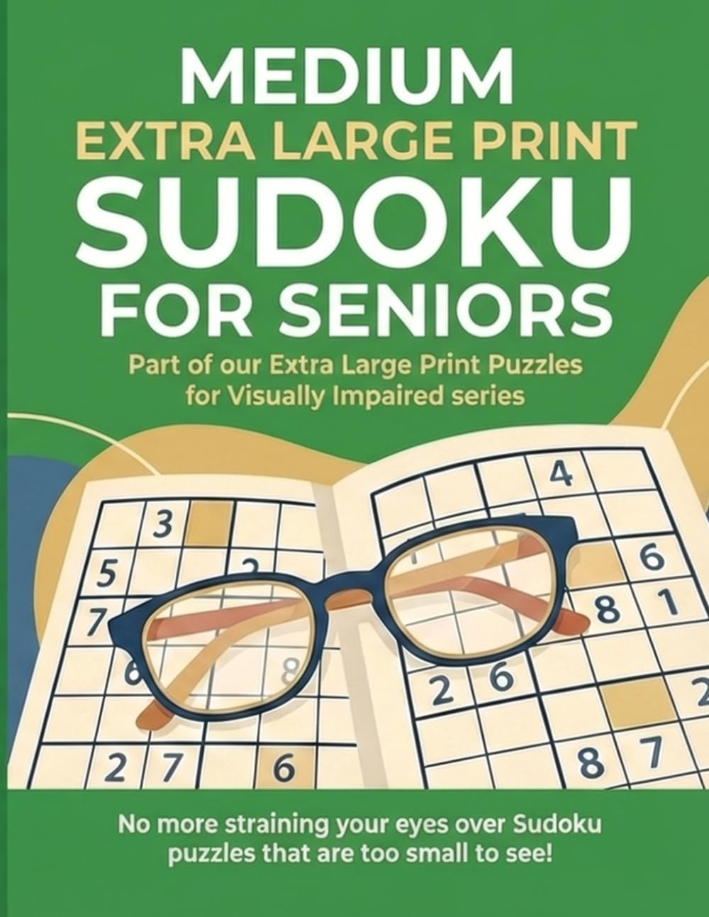 Medium Extra Large Print Sudoku For Seniors: Part of our Extra Large Print Puzzles for Visually Impaired Series