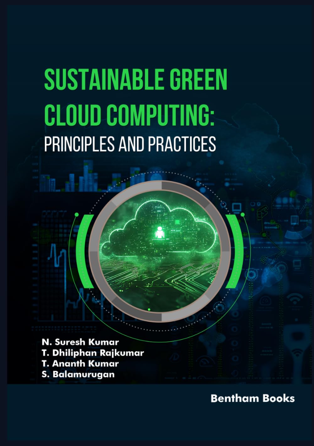Sustainable Green Cloud Computing: Principles and Practices (Applied Machine Learning for IoT and Data Analytics)