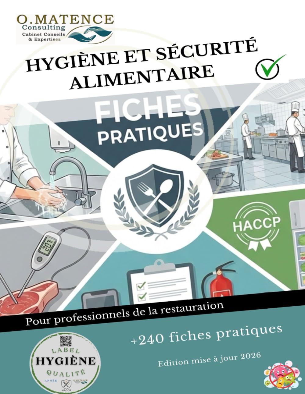 Hygiène et sécurité alimentaire en 240 fiches pratiques: Pour les professionnels, formateurs et particuliers