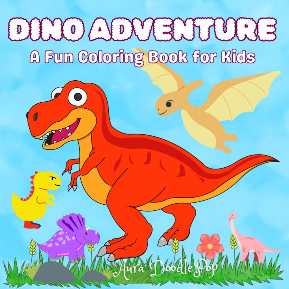 Dino Adventure: A Fun Dinosaur Coloring Book for Kids