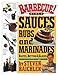 Barbecue! Bible Sauces, Rubs, and Marinades, Bastes, Butters, and Glazes