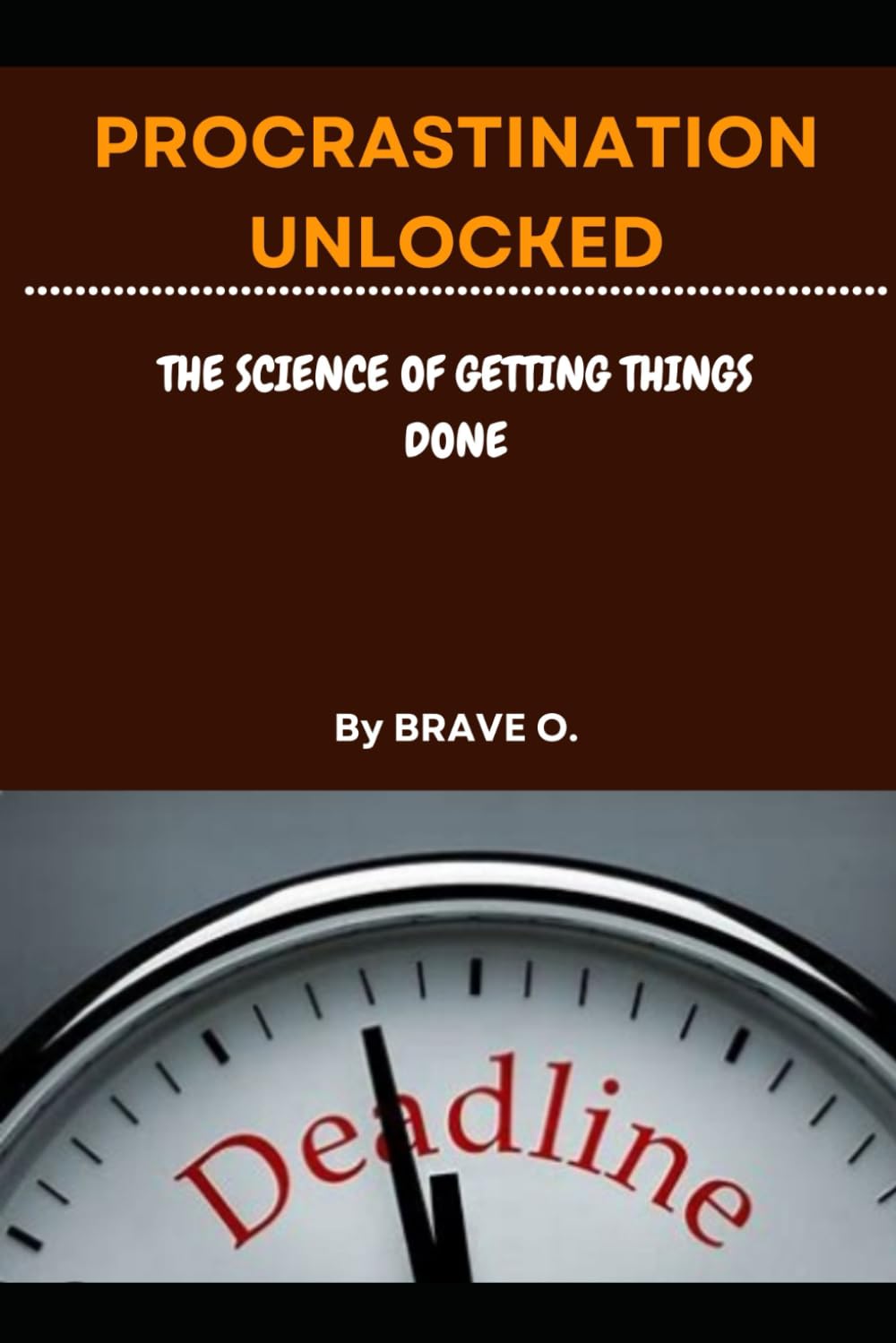 Procrastination Unlocked: The Science Behind Getting Things Done.