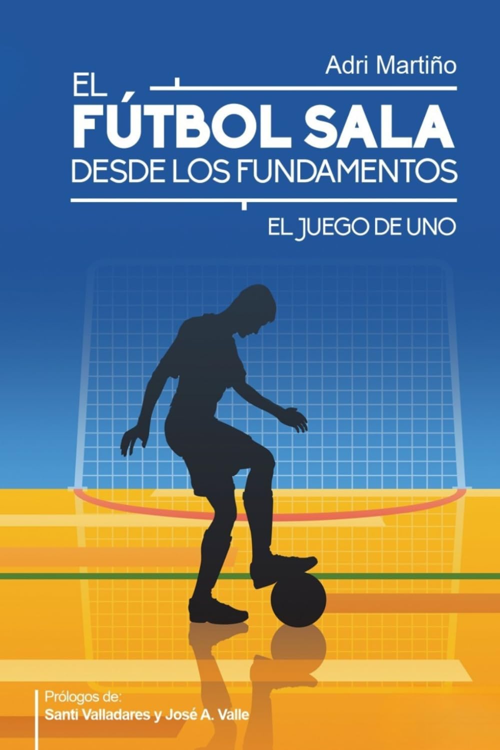 El fútbol sala desde los fundamentos: El juego de uno