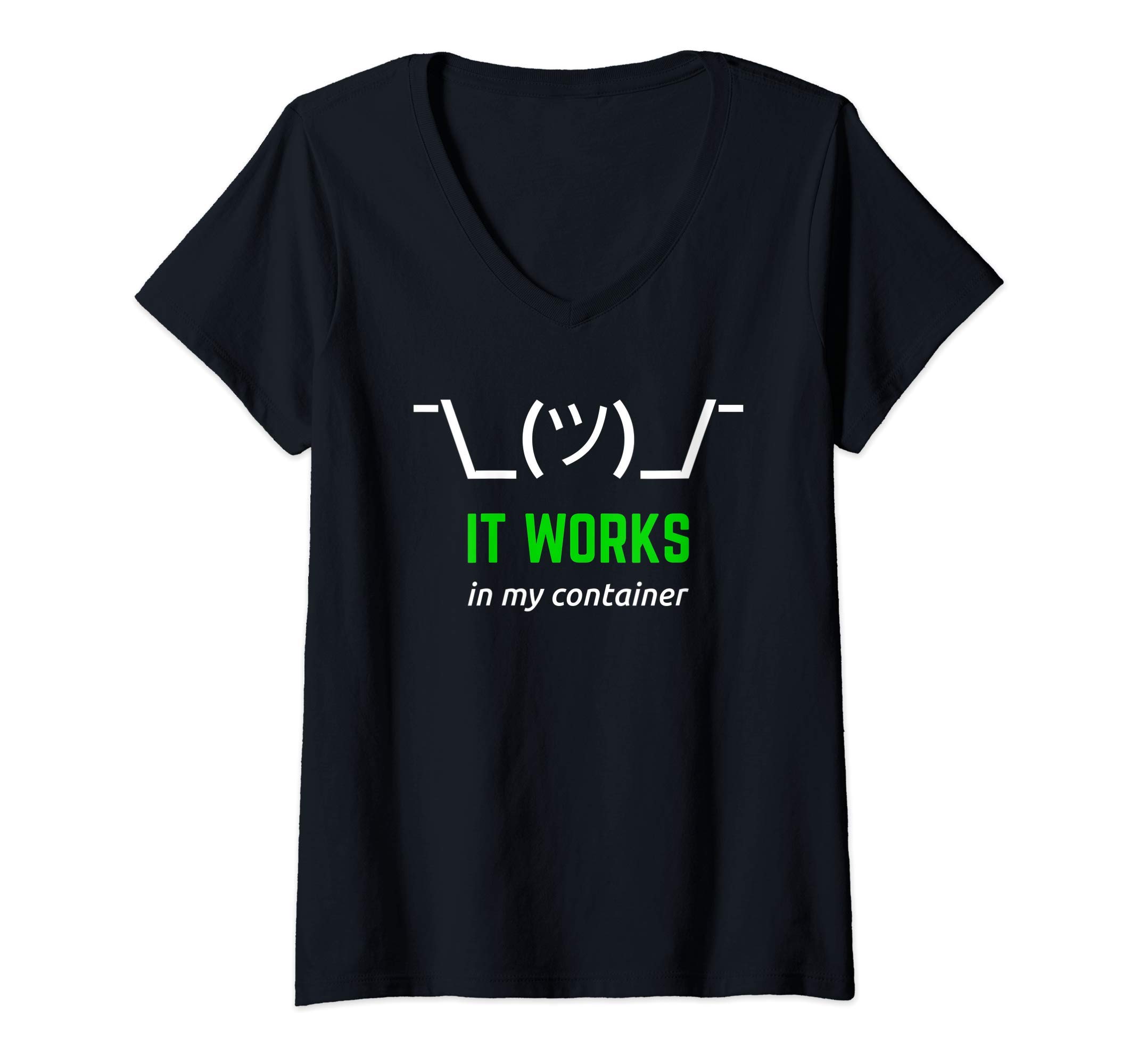 Geeksta DevOps MerchandiseWomens It Works In My Container White Green Desgin for Developers V-Neck T-Shirt