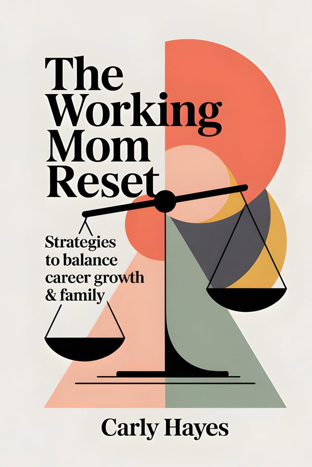 The Working Mom Reset: Strategies to Balance Career Growth & Family