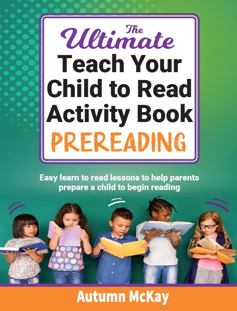The Ultimate Teach Your Child to Read Activity Book - Prereading: Easy learn to read lessons to help parents prepare a child to begin reading Paperback – Import, 7 November 2022