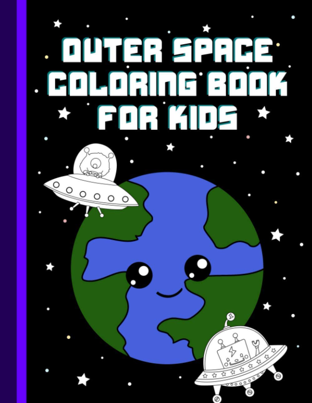 Outer Space Coloring Book For Kids: Planets, Robots, Aliens, UFOs, Spaceships, and more!