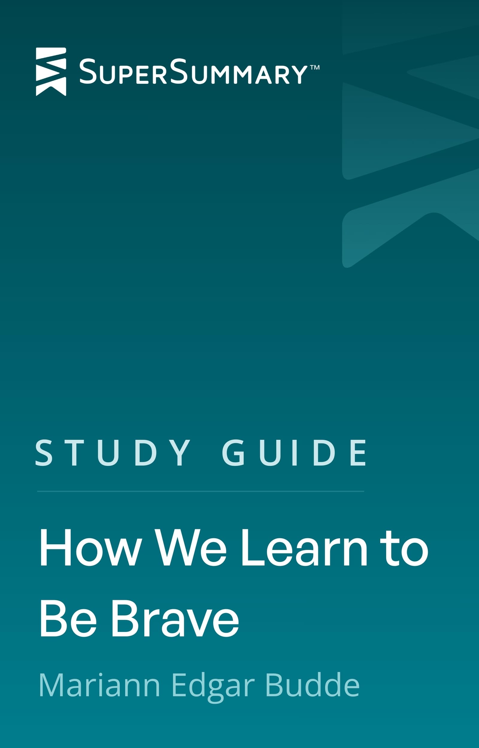 Study Guide: How We Learn to Be Brave by Mariann Edgar Budde (SuperSummary)