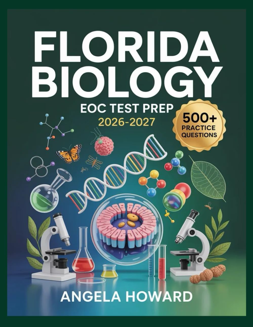 Florida Biology EOC Test Prep 2026-2027: Comprehensive Content Review, Practice Test Bank, Answer Keys, and Detailed Explanations