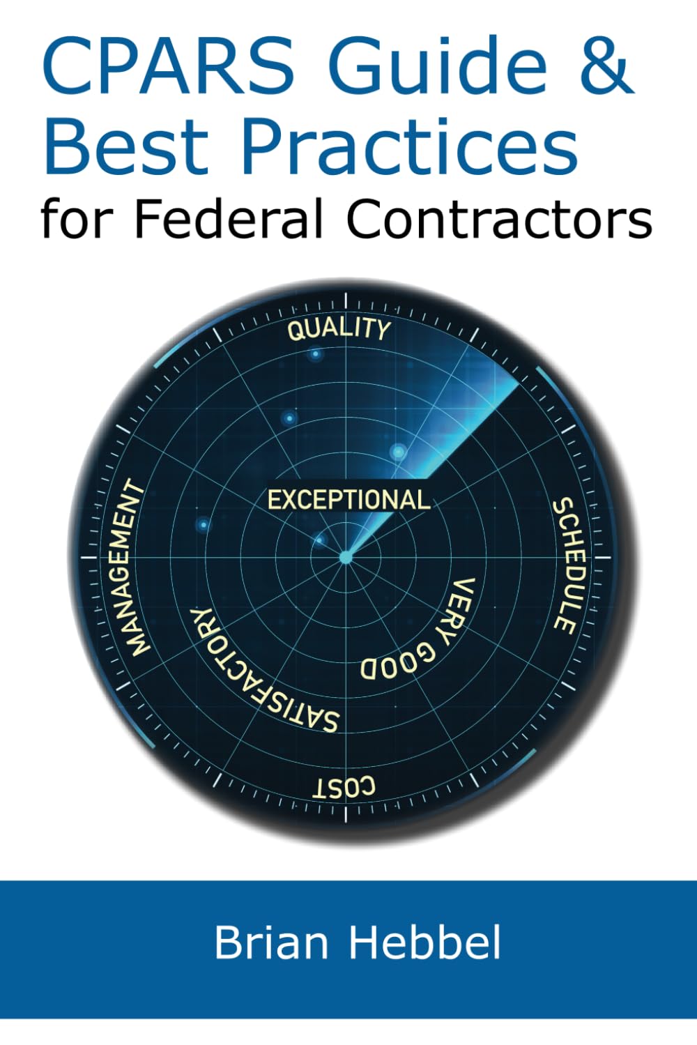 CPARS Guide & Best Practices for Federal Contractors      Paperback – March 26, 2025