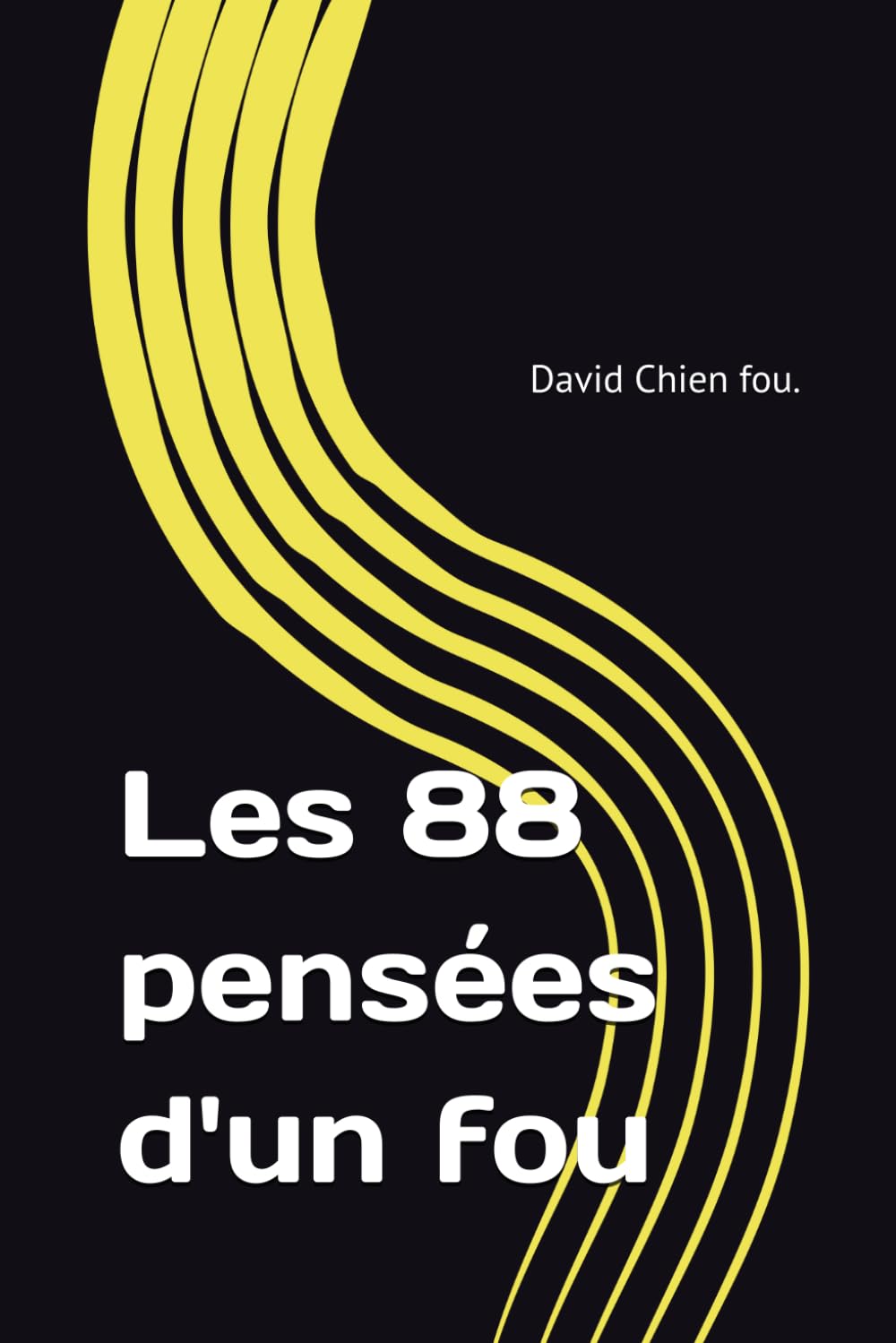 Les pensées d'un fou: David Chien fou.