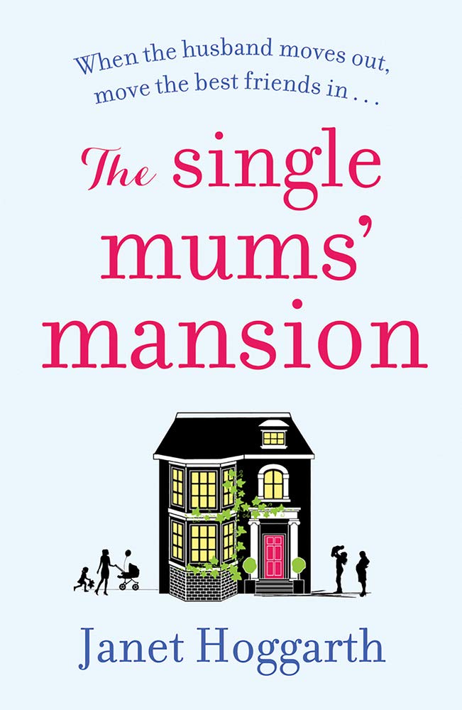 The Single Mum's Mansion: The feel-good laugh out loud rom com perfect for summer reading