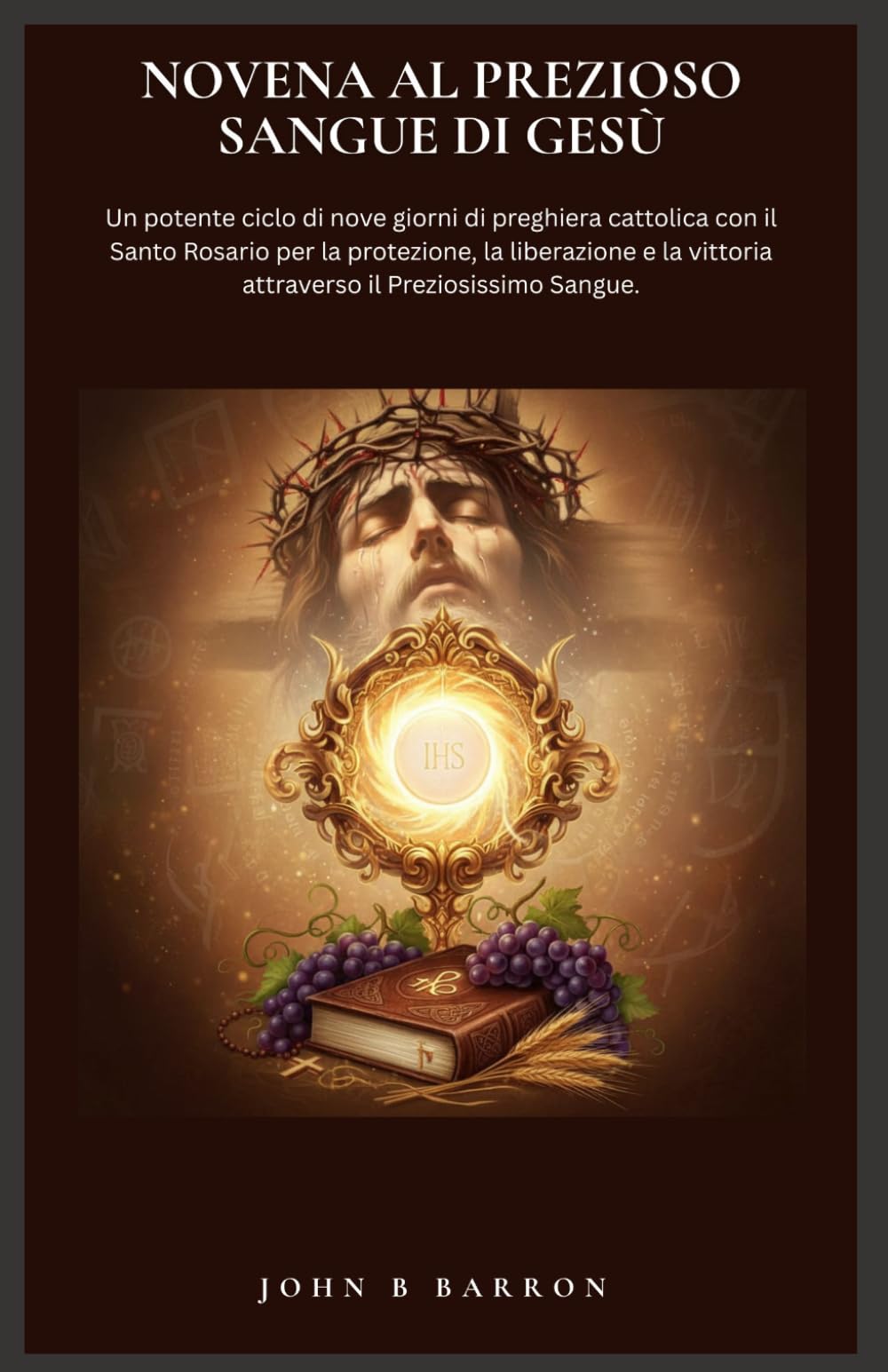 NOVENA AL PREZIOSO SANGUE DI GESÙ: Un potente ciclo di nove giorni di preghiera cattolica con il Santo Rosario per la protezione, la liberazione e la vittoria attraverso il Preziosissimo Sangue.