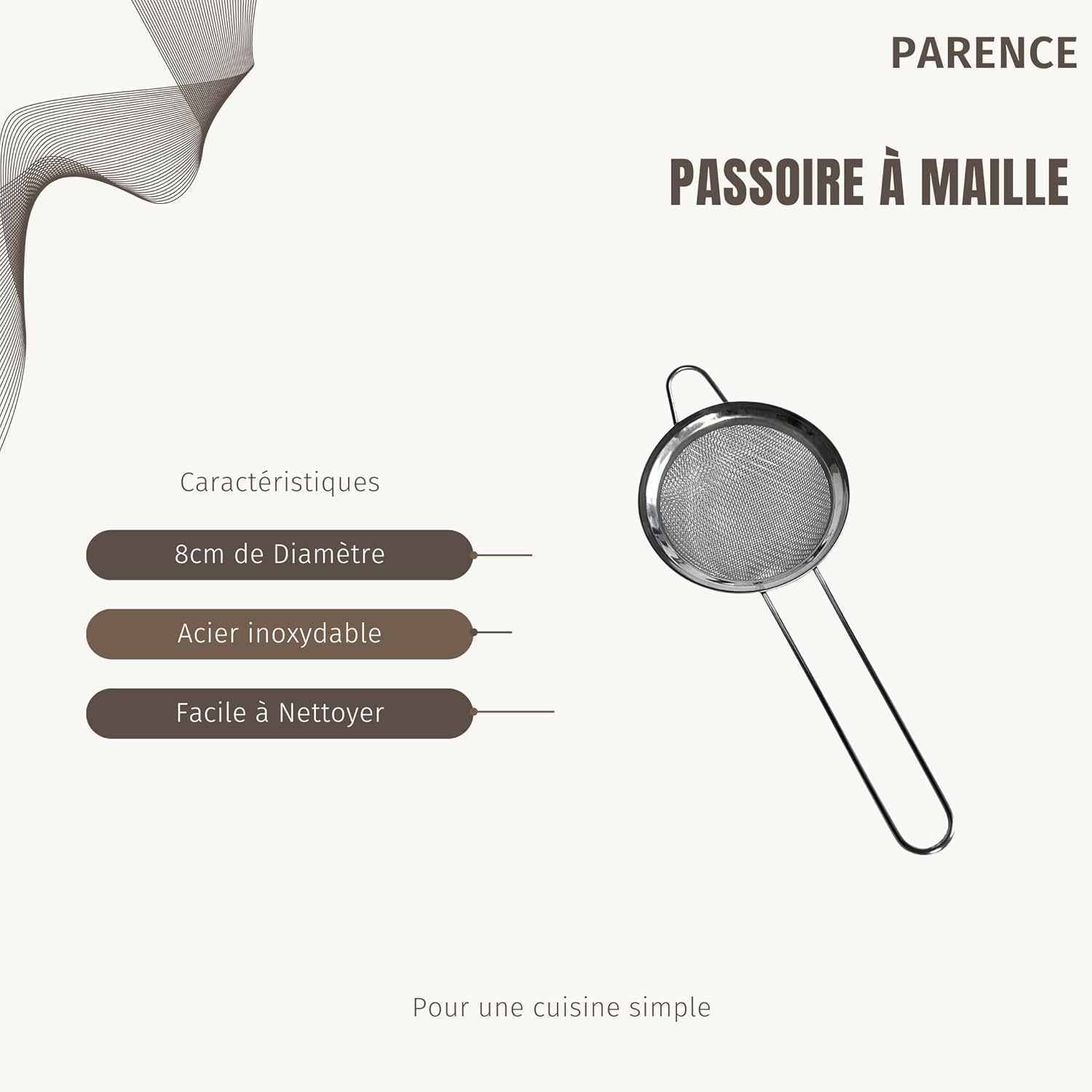 PARENCE.- Passoire à Maille Fine en Acier Inoxydable - Tamis de Cuisine de 8cm de Diamètre - Outil Essentiel pour la Cuisson et la Pâtisserie