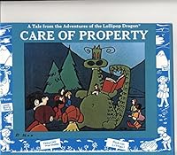 Care of Property - A Tale from the Adventures of the Lollipop Dragon 0892900466 Book Cover