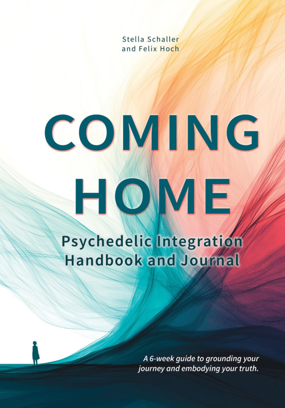 Coming Home - Psychedelic Integration Handbook and Journal