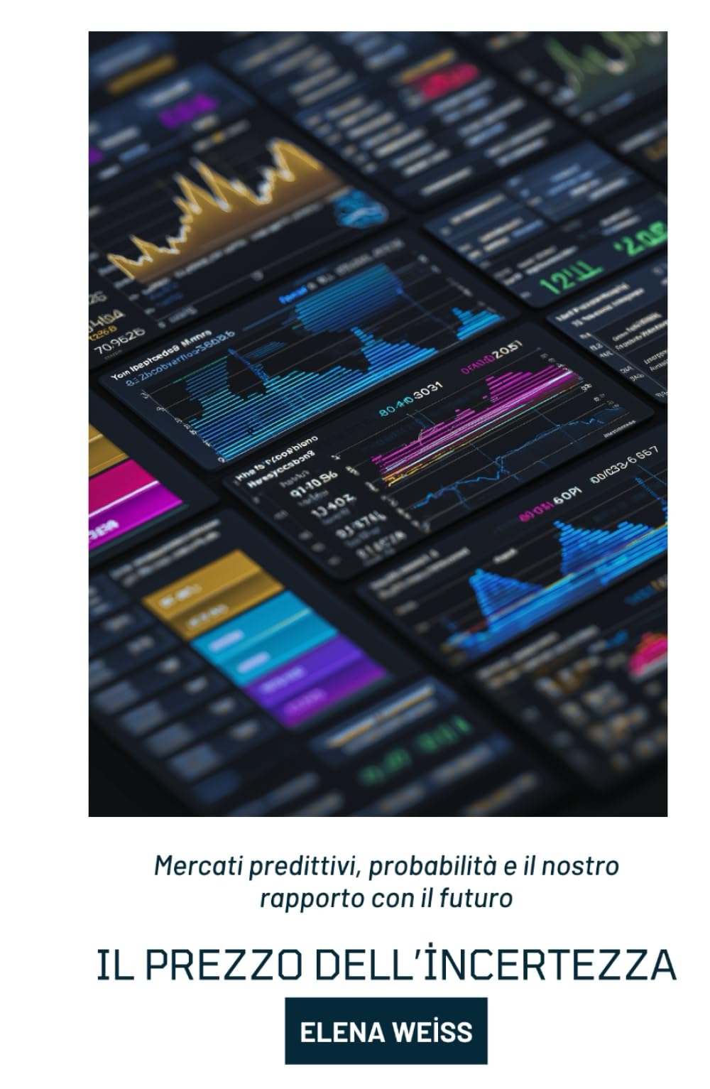 Il prezzo dell’incertezza: Mercati predittivi, probabilità e il nostro rapporto con il futuro