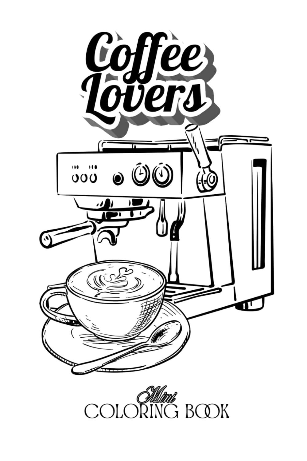 Coffee Lovers Mini Book 1: 133 pages of purse sized fun Coloring fun: Adult coloring book