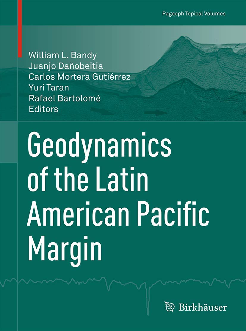 Geodynamics of the Latin American Pacific Margin (Pageoph Topical Volumes)