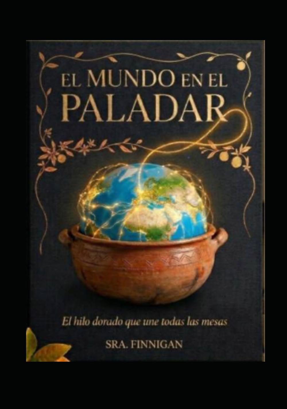 El mundo en el paladar: El hilo dorado que une todas las mesas