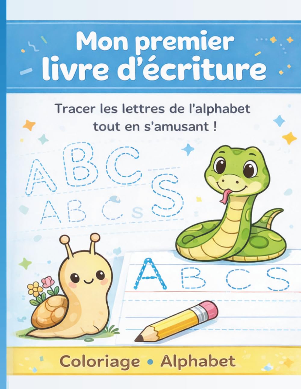 Mon premier livre d'écriture: Apprendre à écrire les lettres en s'amusant (Livre de jeux pour enfants)