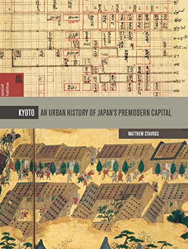 Kyoto An Urban History Of Japan S Premodern Capital Spatial