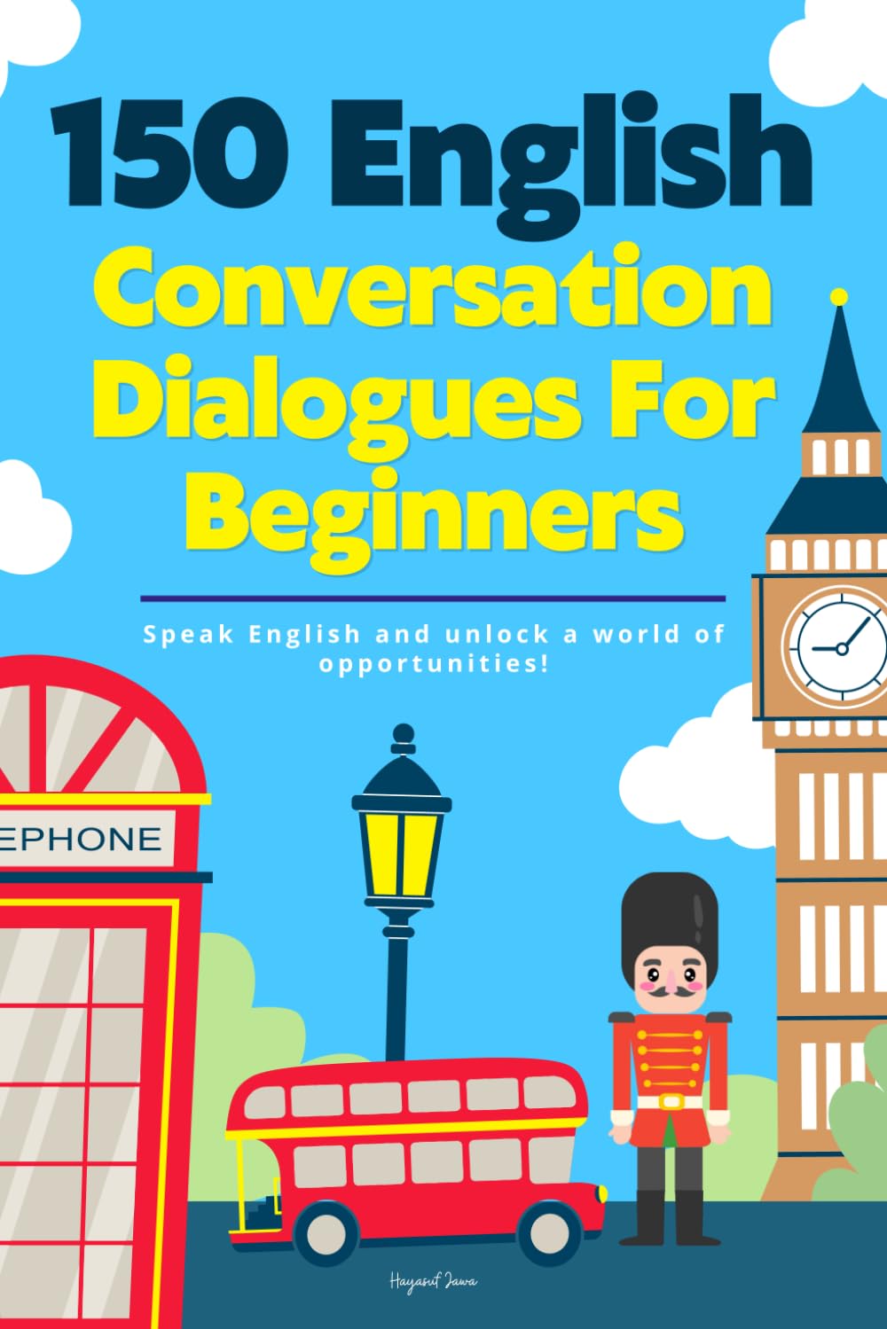 English Conversation Dialogues for Beginners: 150 Real Conversations for Daily Life, Travel & Social Situations
