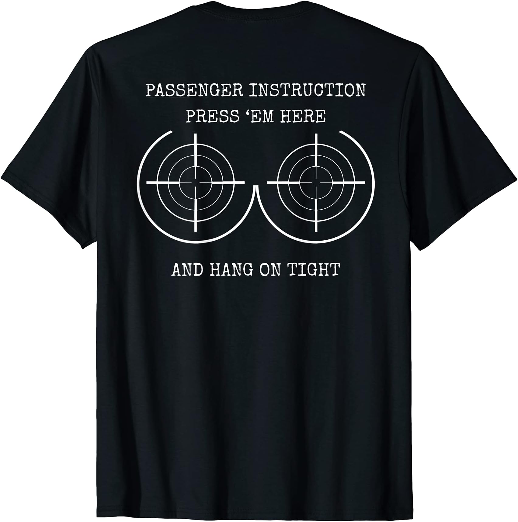 Funny Biker Instructions for Rider MotorcyclistsPassenger Instruction Press em here and hang on tight Biker T-Shirt