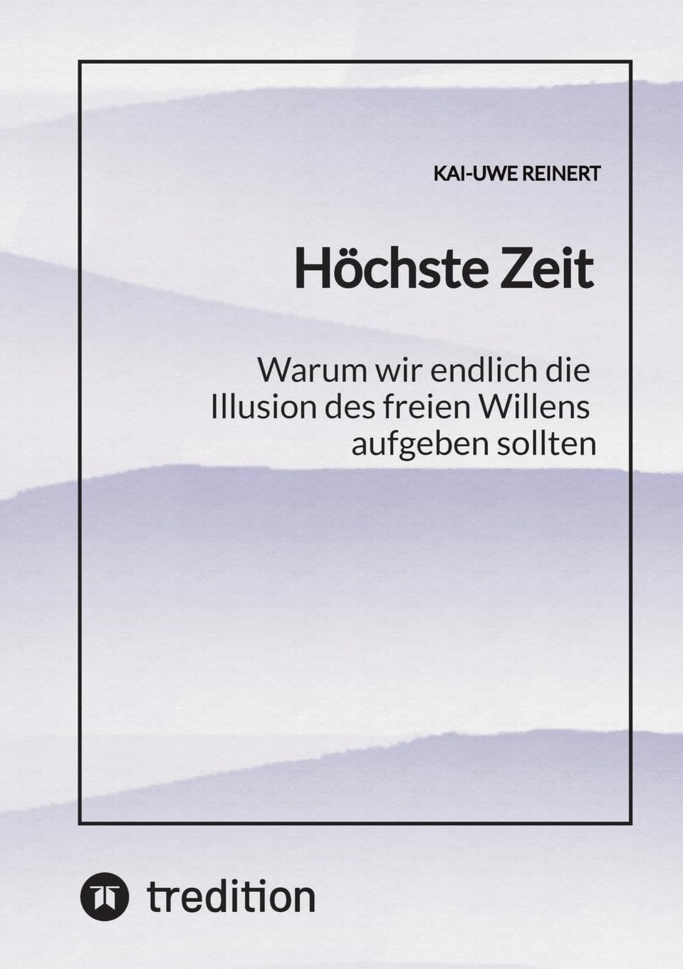 Höchste Zeit: Warum wir endlich die Illusion des freien Willens aufgeben sollten