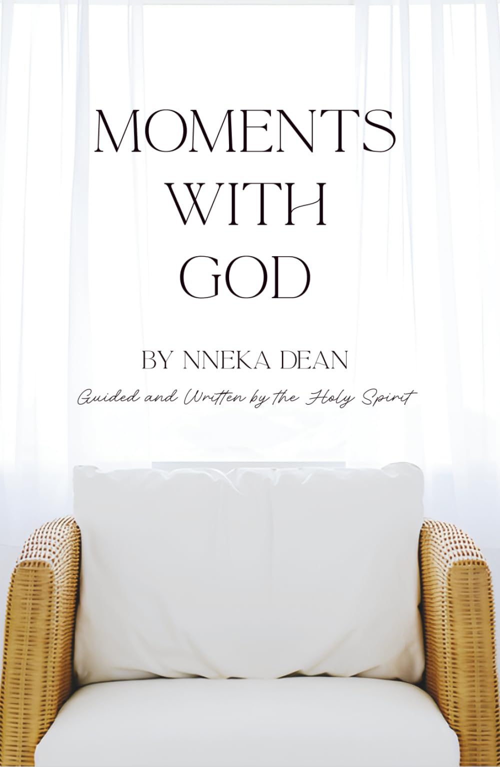 Moments With God: Guided and Written by the Holy Spirit