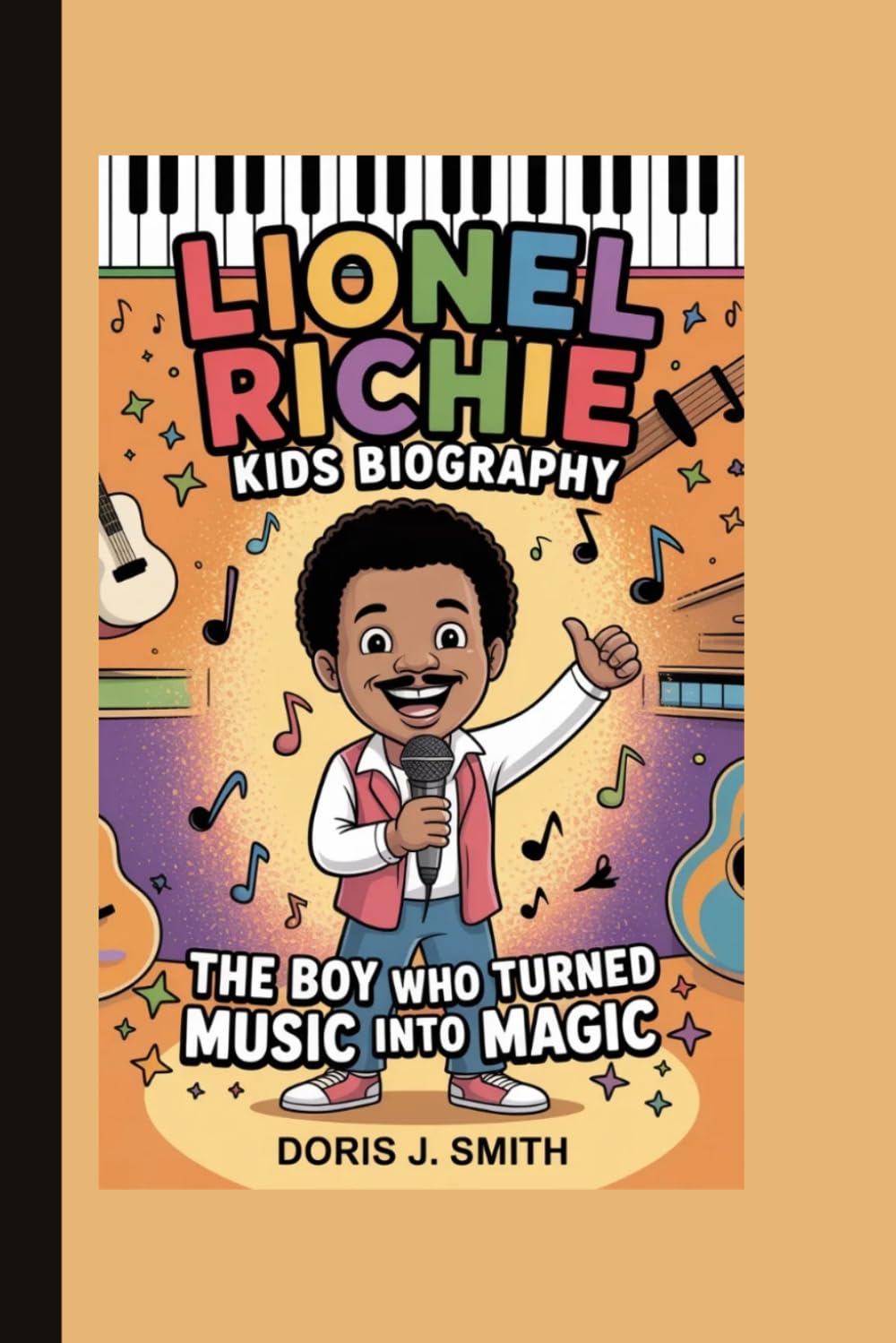 LIONEL RICHIE KIDS BIOGRAPHY: The Boy Who Turned Music Into Magic