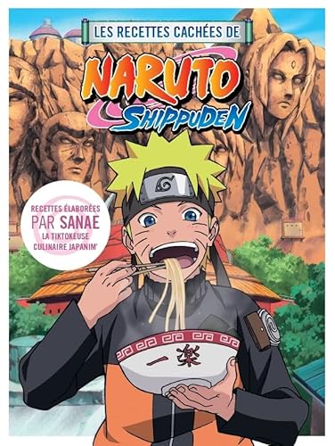 Les recettes cachées de Naruto Shippuden Les recettes cachées de Naruto Shippuden
