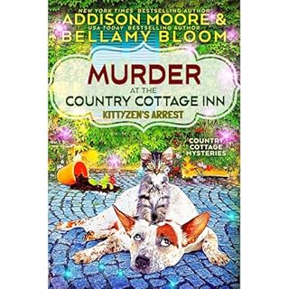 Murder at the Country Cottage Inn: Kittyzen's Arrest Audiolibro Por Addison Moore, Bellamy Bloom arte de portada