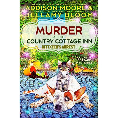 Murder at the Country Cottage Inn: Kittyzen's Arrest Audiobook By Addison Moore, Bellamy Bloom cover art