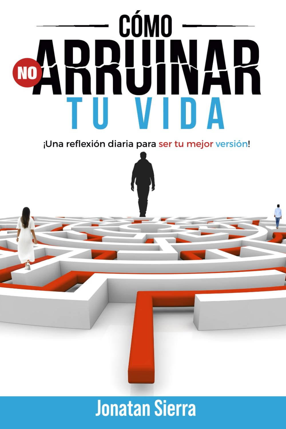 Cómo no arruinar tu vida: ¡Una reflexión diaria para ser tu mejor versión!