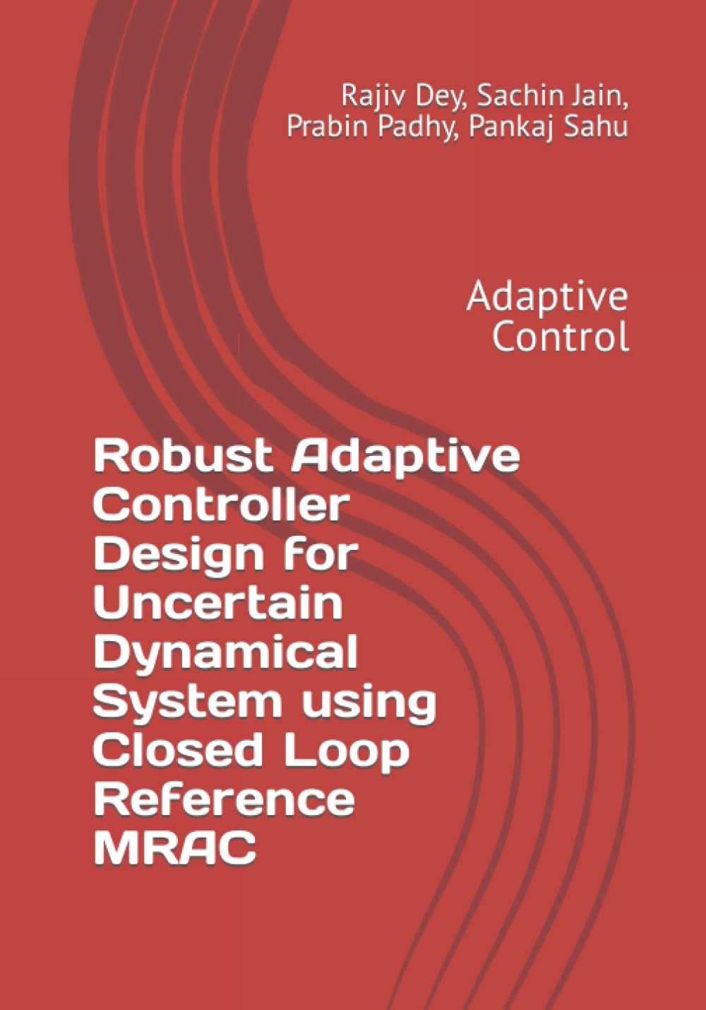 Robust Adaptive Controller Design for Uncertain Dynamical System using Closed Loop Reference MRAC: Adaptive Control