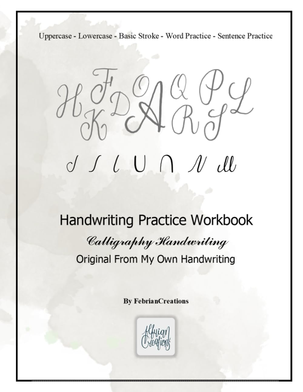 Calligraphy Handwriting Workbook: Original From My Own Writing
