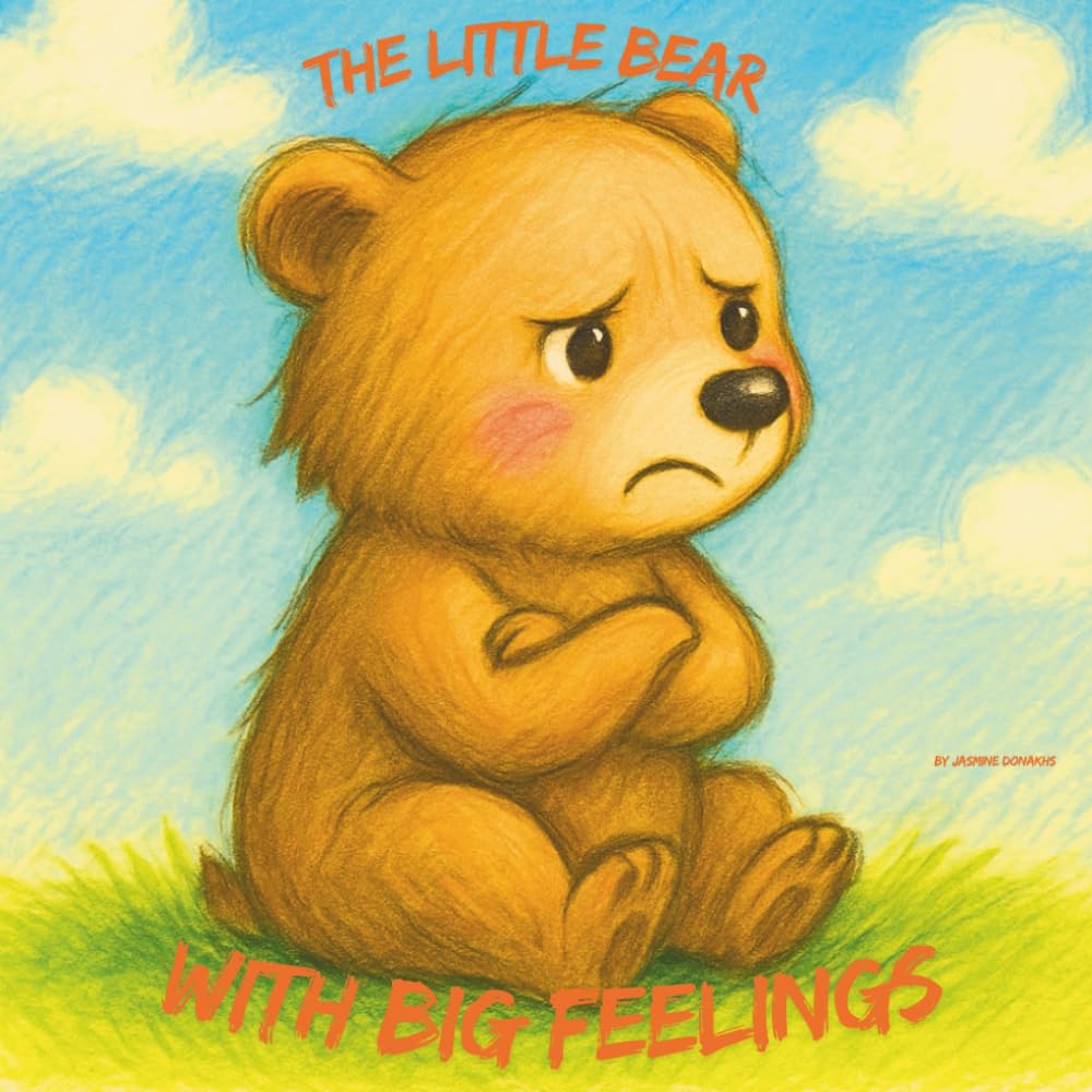 The little bear with big feelings: Teaching Children Emotional Awareness and Self-Regulation of feelings
