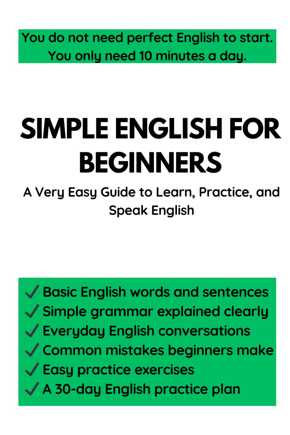 Simple English for Beginners: A Very Easy Guide to Learn, Practice, and Speak English