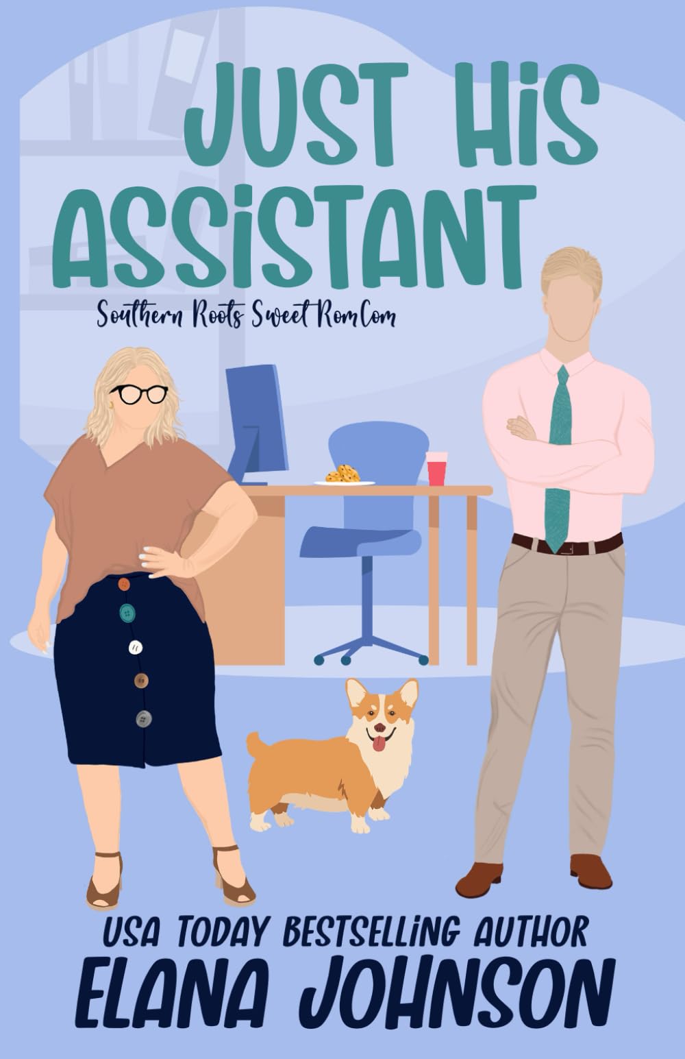 Just His Assistant: A Sweet Romantic Comedy (Southern Roots Sweet RomCom)