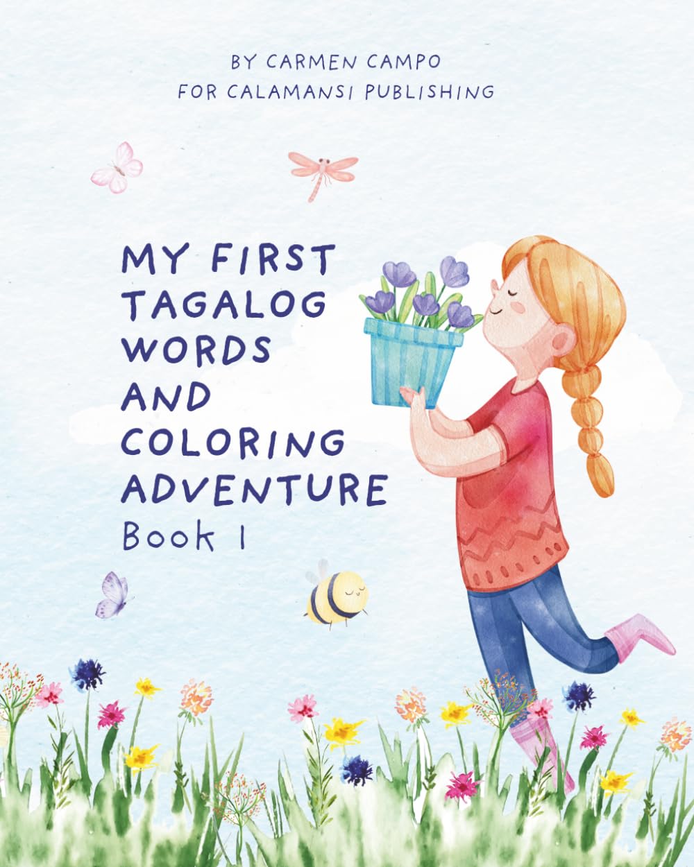 My First Tagalog Words & Coloring Adventure Book 1: A Coloring and Activity Book for Kids Ages 3-7 (The Little Tagalog Explorers Book Series)