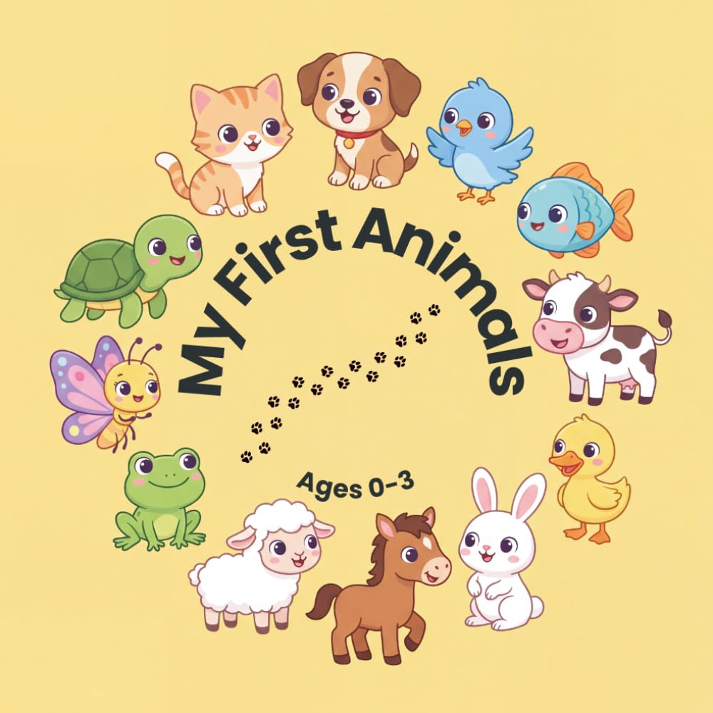 My First Animals: A First Words Book for Babies and Toddlers Ages 0-3 | Learn Animal Names and Sounds with Cute Illustrations
